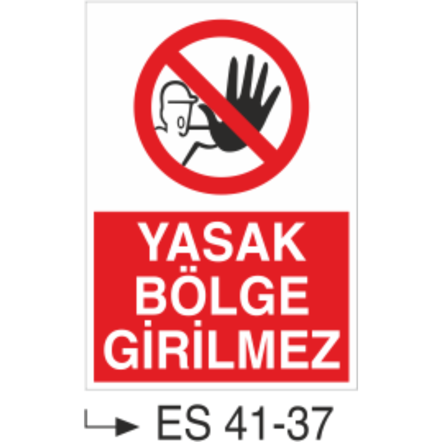 Yasak Bölge Girilmez-Uyarı Levhası