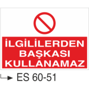 İlgililerden Başkası Kullanamaz-Uyarı Levhası