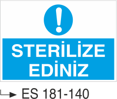 Sterilize Ediniz  -Uyarı Levhası
