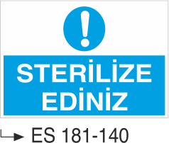 Sterilize Ediniz  -Uyarı Levhası