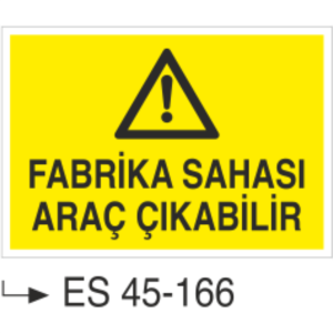 Fabrika Sahası Araç Çıkabilir-Uyarı Levhası