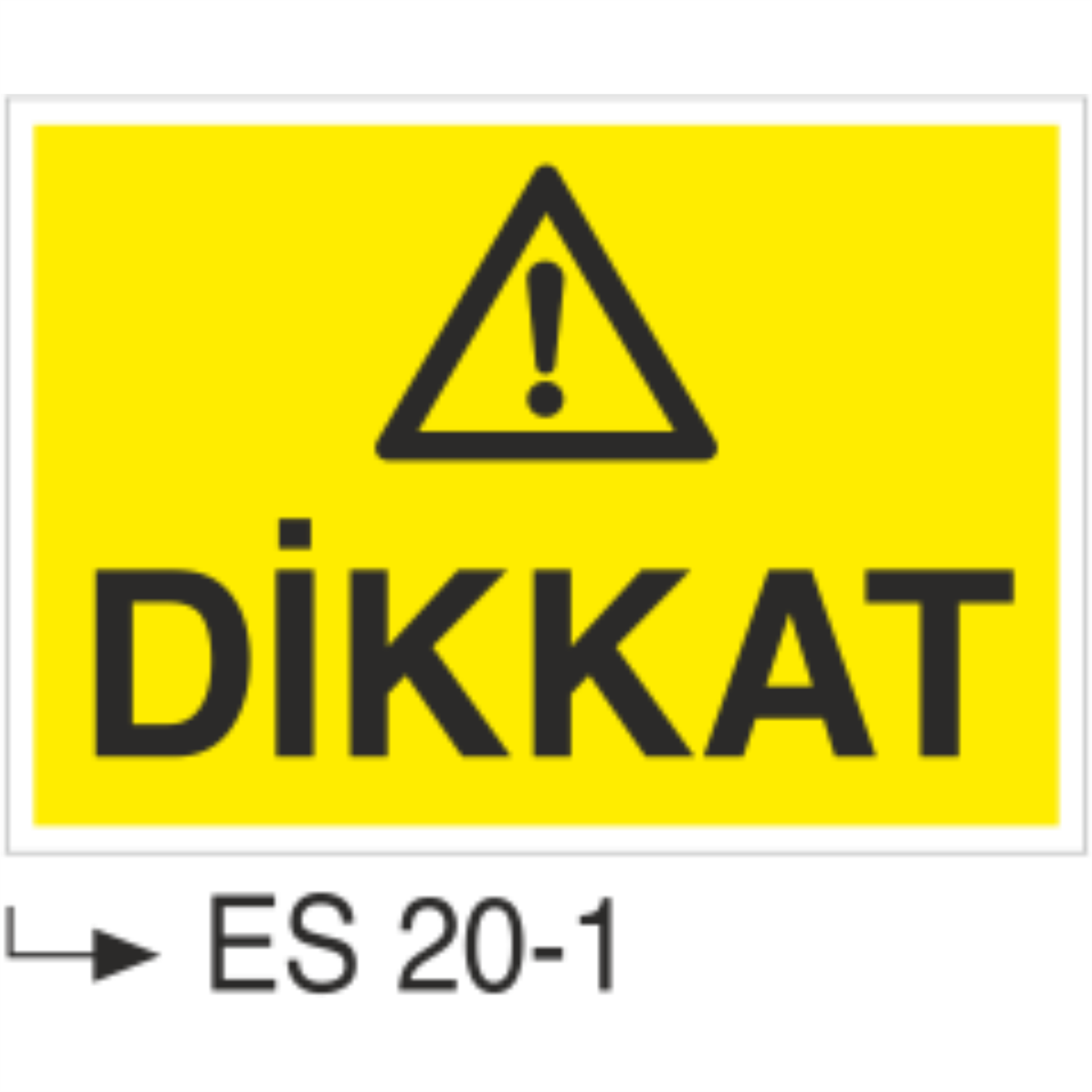 Dikkat!- Uyarı  Levhası