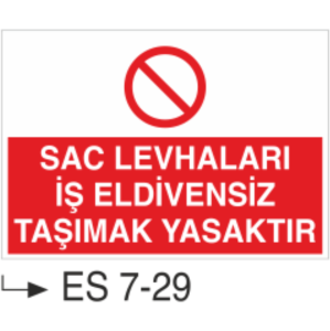 Sac Levhaları İş Eldivensiz Taşımak Yasaktır-Uyarı  Levhası