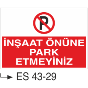 İnşaat Önüne Park Etmeyiniz-Uyarı Levhası