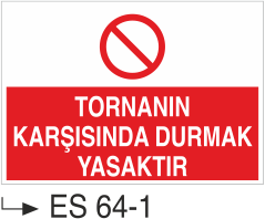 Tornanın Karşısında Durmak Yasaktır-Uyarı Levhası