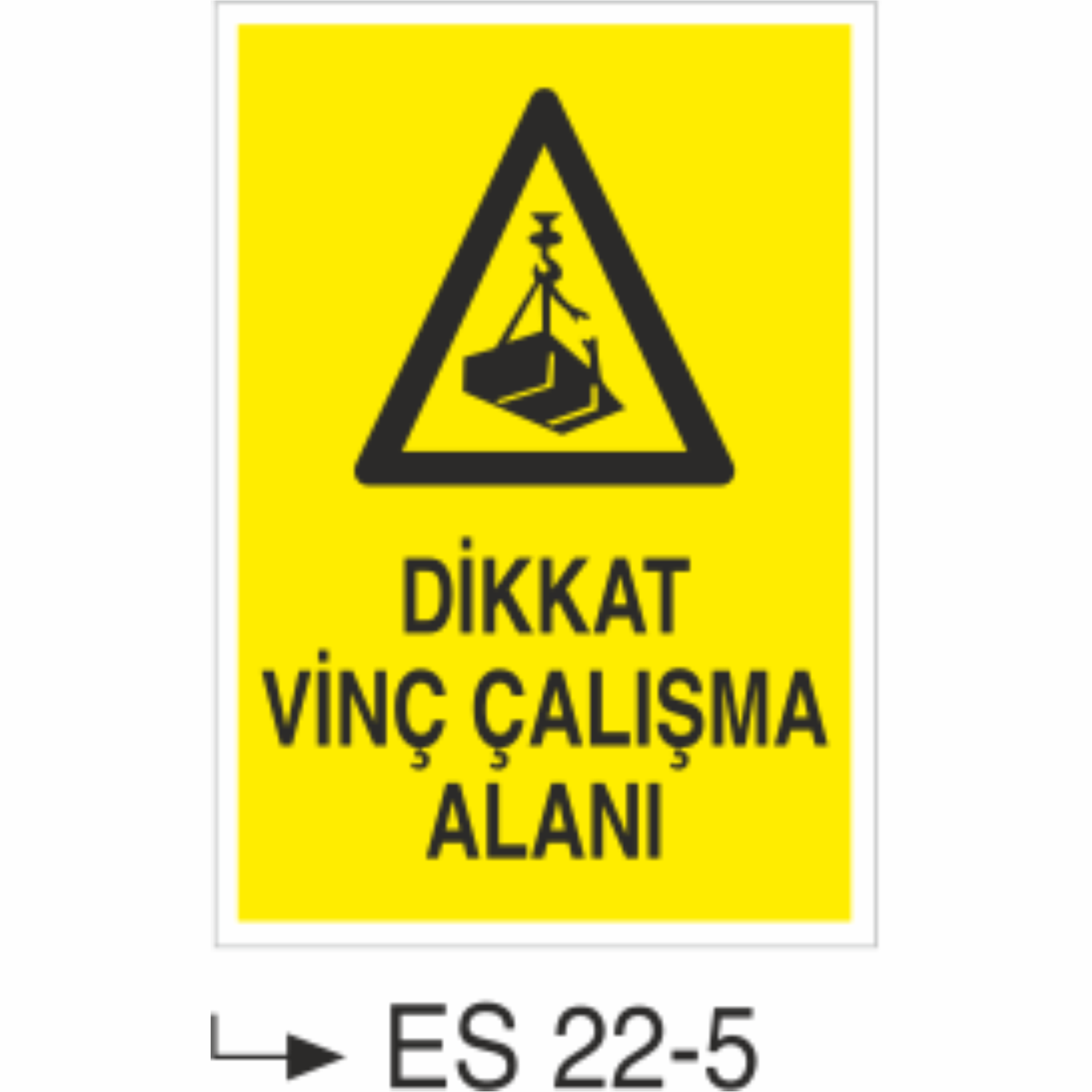 Dikkat Vinç Çalışma Alanı- Uyarı  Levhası