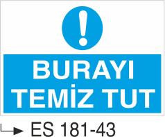 Burayı Temiz Tut  -Uyarı Levhası