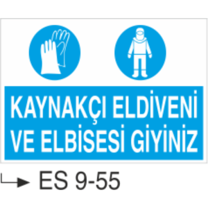 Kaynakçı Eldiveni ve Elbisesi Giyiniz-Uyarı  Levhası