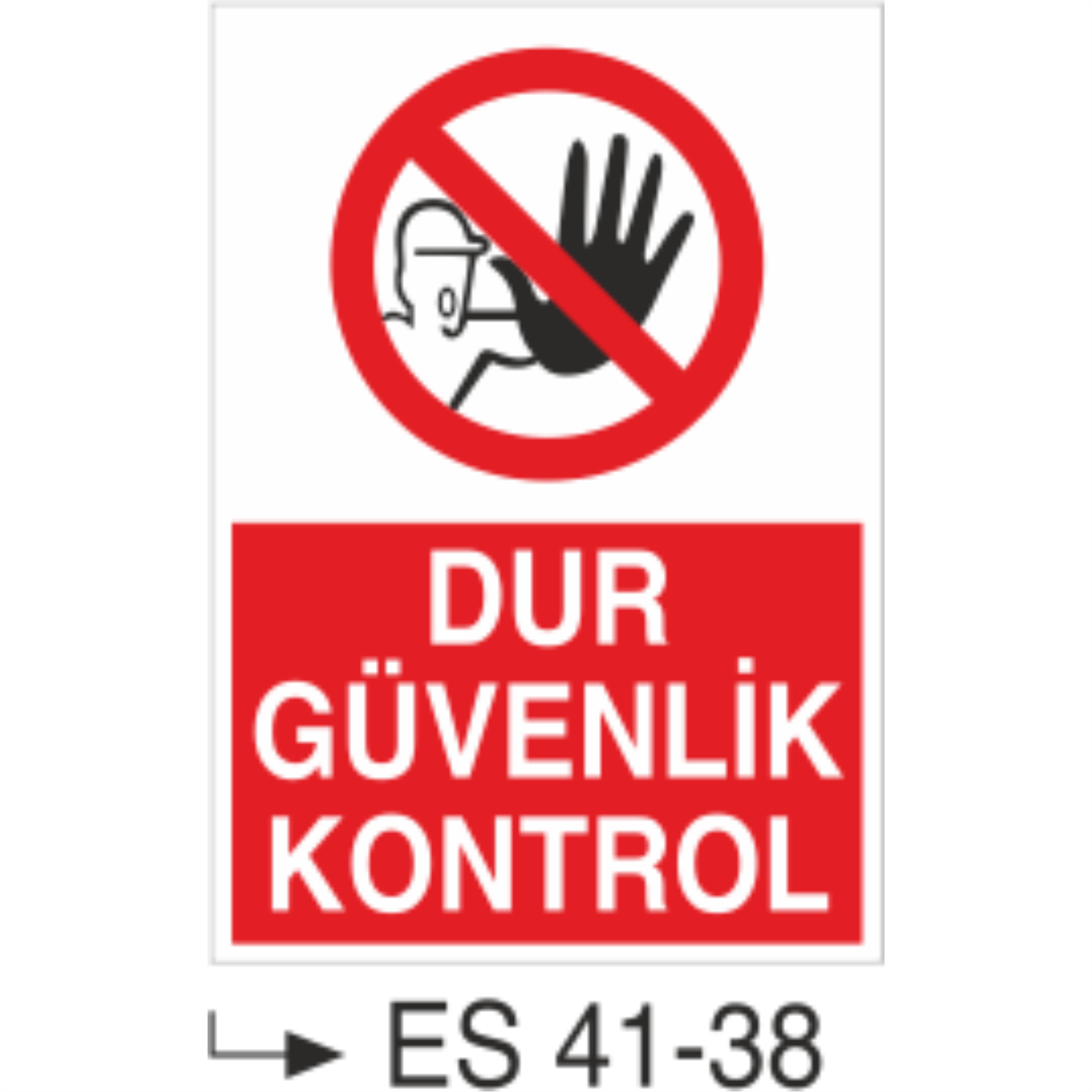 Dur Güvenlik Kontrol-Uyarı Levhası