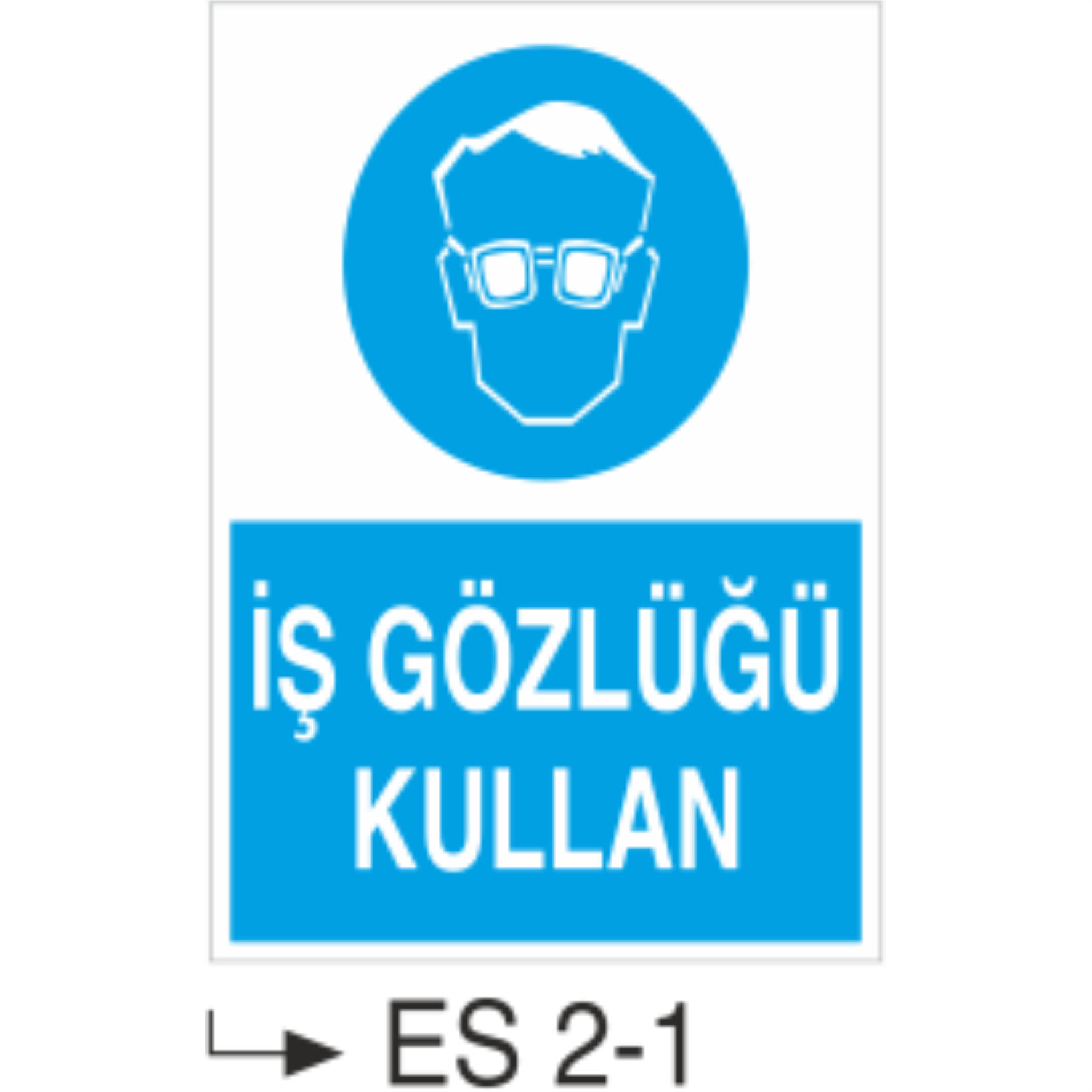 İş Gözlüğü Kullan - Uyarı Levhası