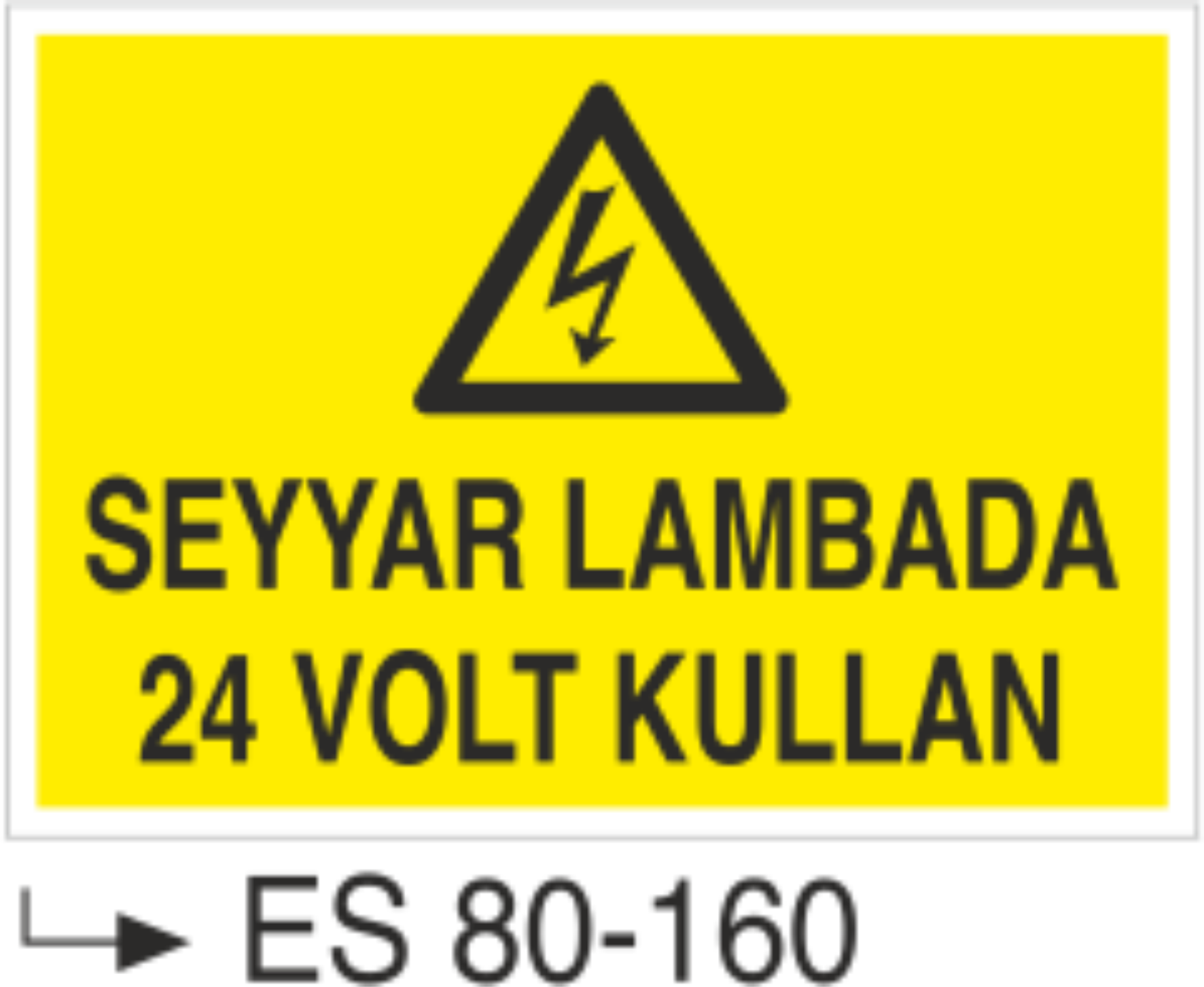 Seyyar Lambada 24 Volt Kullan- Uyarı Levhası