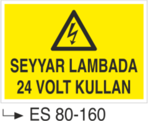 Seyyar Lambada 24 Volt Kullan- Uyarı Levhası