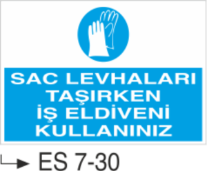 Sac Levhaları Taşırken İş Eldiveni Kullanınız-Uyarı  Levhası