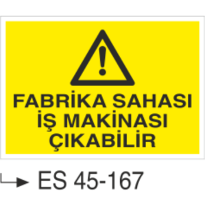 Fabrika Sahası İş Makinası Çıkabilir-Uyarı Levhası