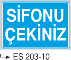Sifonu Çekiniz - Uyarı Levhası