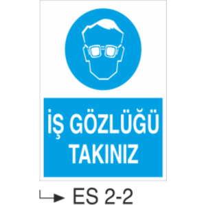 İş Gözlüğünüzü Takın -Uyarı Levhası