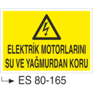 Elektrik Motorlarını Su ve Yağmurdan Koru- Uyarı Levhası