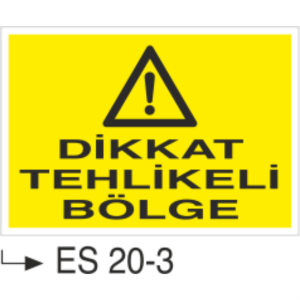 Dikkat Tehlikeli Bölge- Uyarı  Levhası