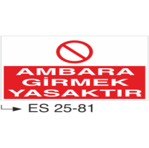 Ambara Girmek Yasaktır- Uyarı Levhası
