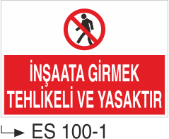 İnşaata Girmek Tehlikeli Ve Yasaktır - Uyarı Levhası