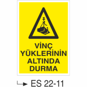Vinç Yüklerinin Altında Durma- Uyarı  Levhası