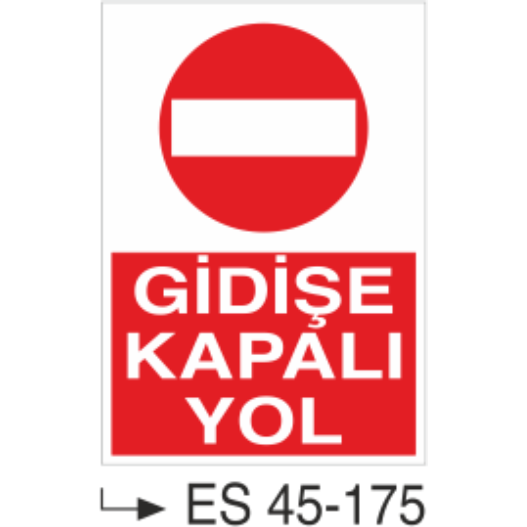 Gidişe Kapalı Yol-Uyarı Levhası