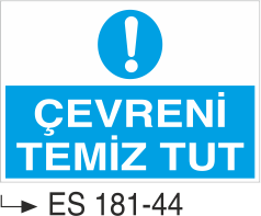Çevreni Temiz Tut  -Uyarı Levhası