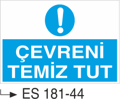 Çevreni Temiz Tut  -Uyarı Levhası