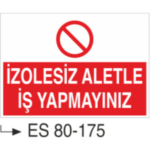 İzolesiz Aletle İş Yapmayınız- Uyarı Levhası