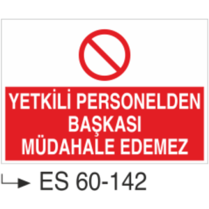 Yetkili Personelden Başkası Müdahale Edeme-Uyarı Levhası