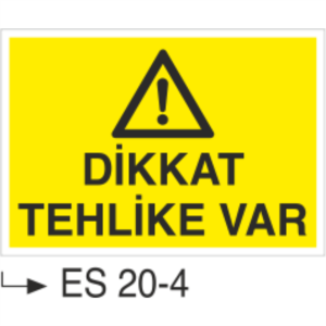 Dikkat Tehlike Var- Uyarı  Levhası