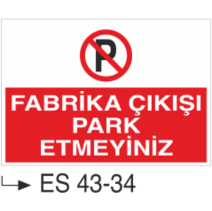 Fabrika Çıkışı Park Etmeyiniz-Uyarı Levhası