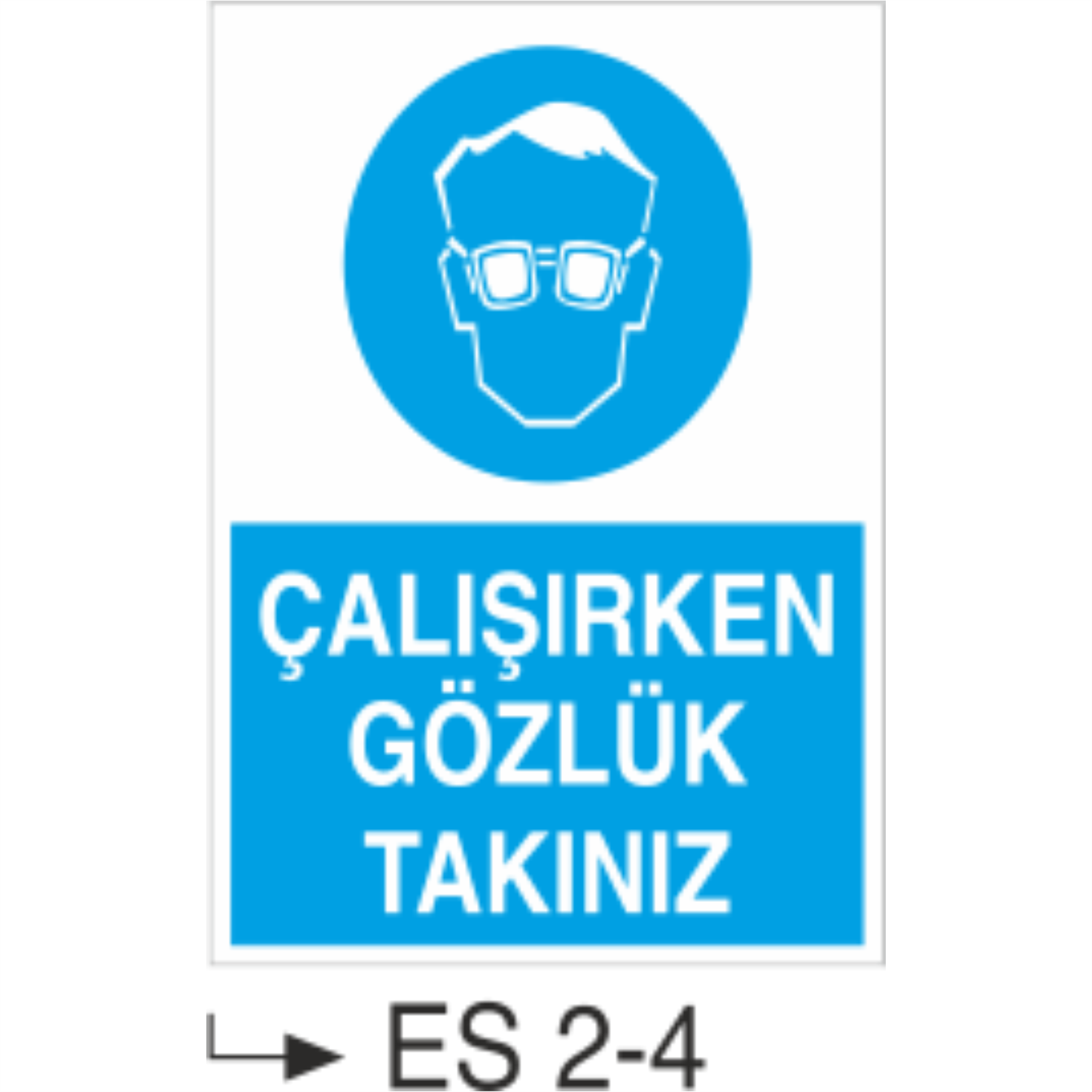 Çalışırken Gözlük Takınız - Uyarı Levhası