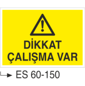 Dikkat Çalışma Var-Uyarı Levhası