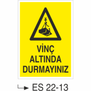 Vinç altında Durmayınız- Uyarı  Levhası