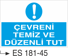 Çevreni Temiz Ve Düzenli Tut  -Uyarı Levhası