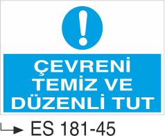 Çevreni Temiz Ve Düzenli Tut  -Uyarı Levhası