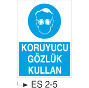 Koruyucu Gözlük Kullan- Uyarı Levhası