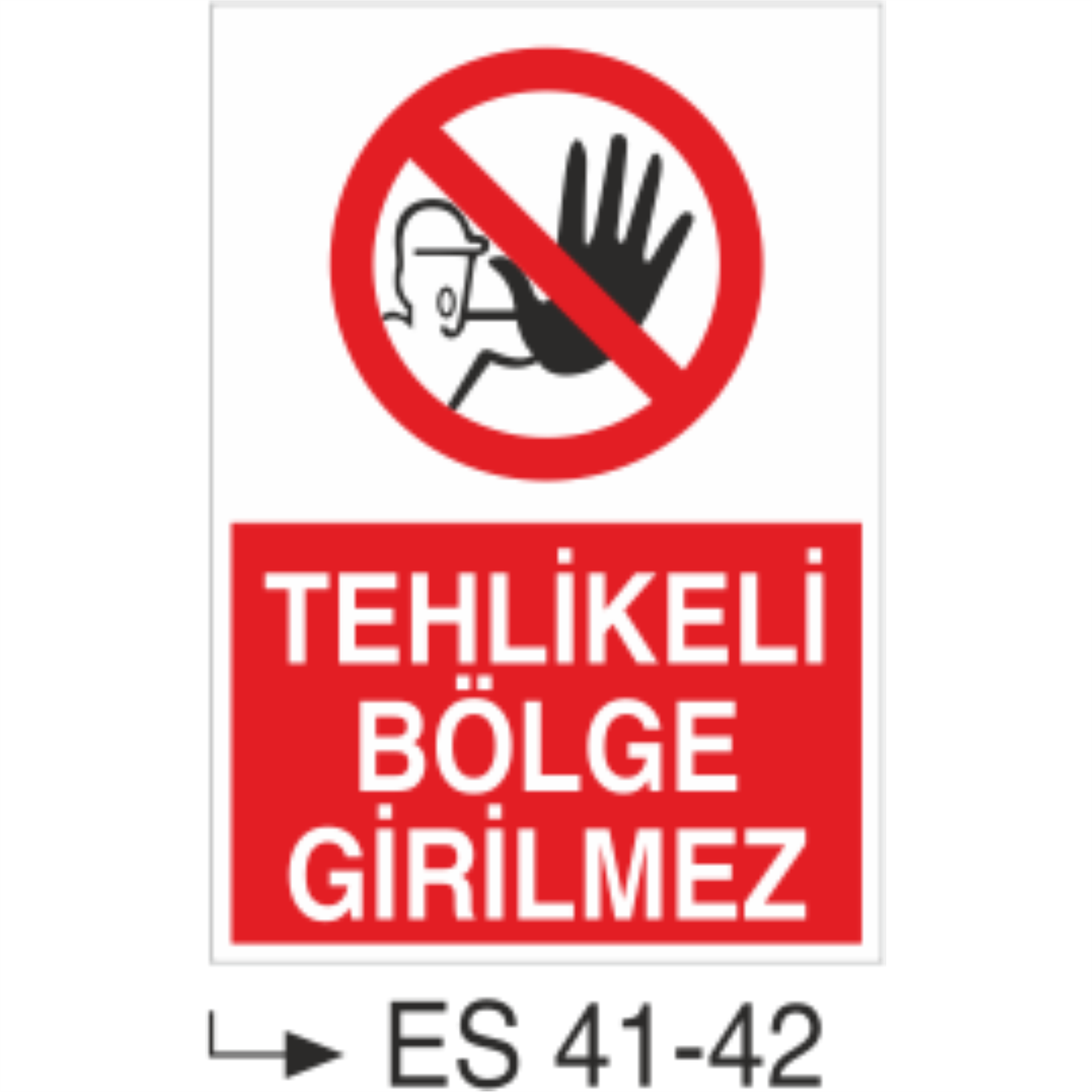 Tehlikeli Bölge Girilmez-Uyarı Levhası