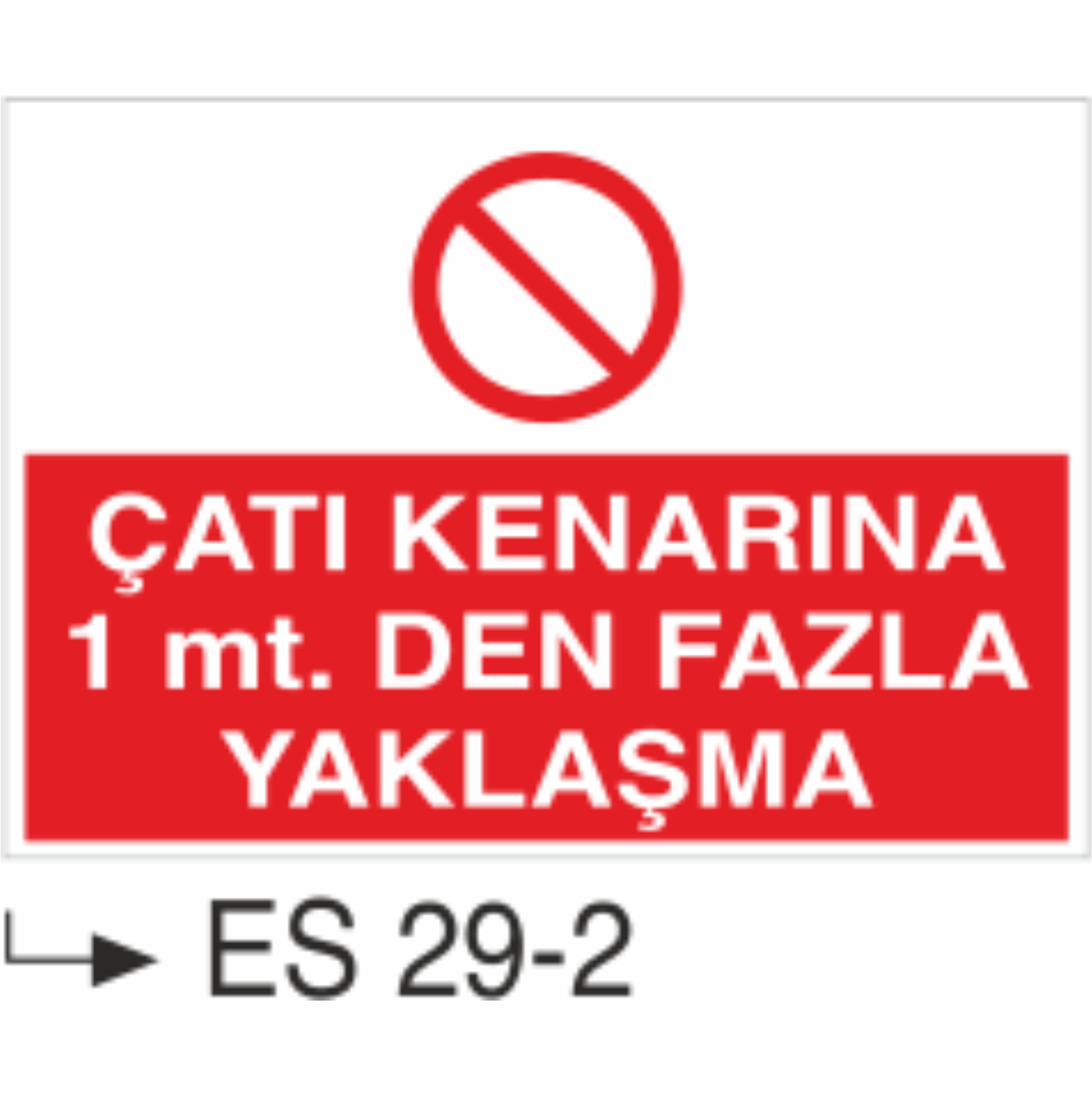 Çatı Kenarına 1 mt. Den Fazla Yaklaşma-Uyarı Levhası