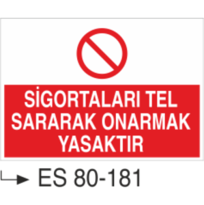 Sigortaları Tel Sararak Onarmak Yasaktır- Uyarı Levhası