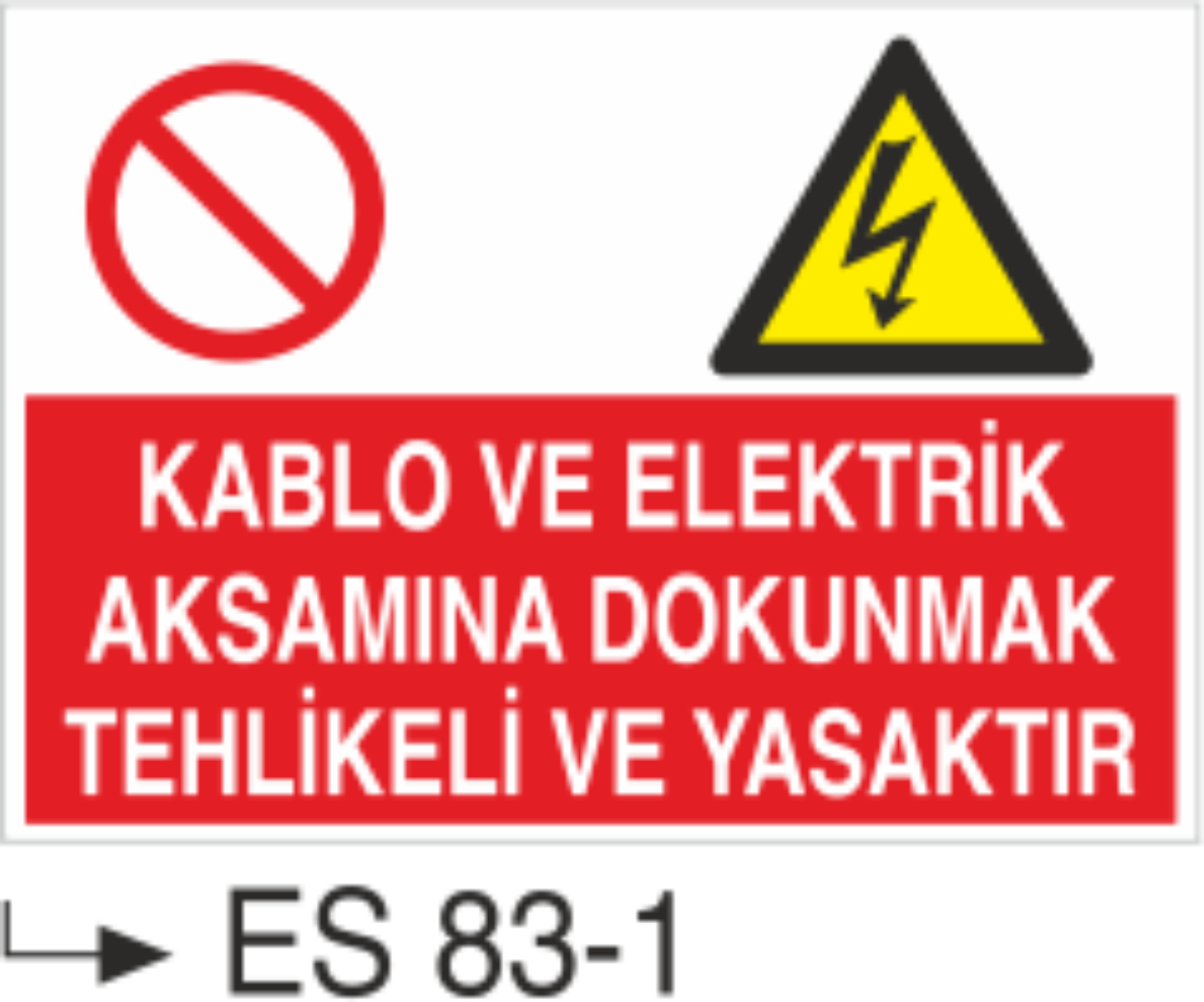 Kablo Ve Elektrik Aksamına Dokunmak Tehlikeli Ve Yasaktır - Uyarı Levhası