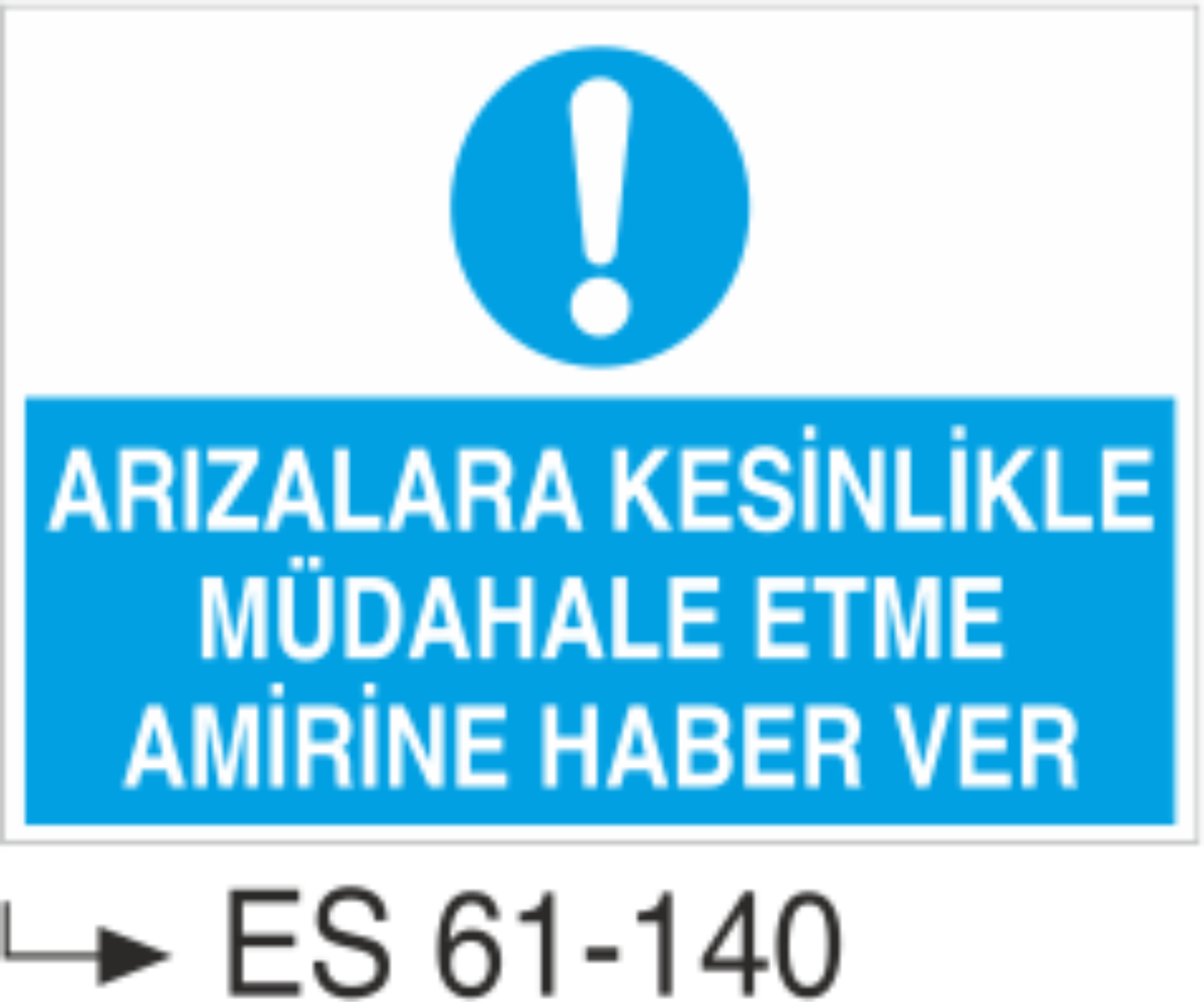 Arızalara Kesinlikle Müdahale Etme Amirine Haber ver-Uyarı Levhası