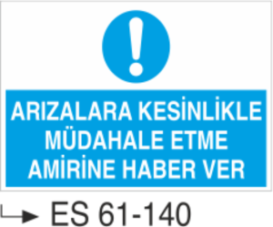Arızalara Kesinlikle Müdahale Etme Amirine Haber ver-Uyarı Levhası