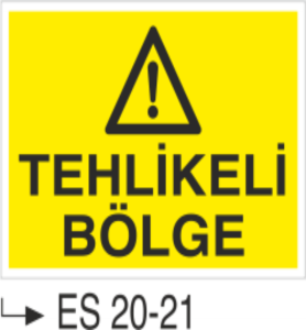 Tehlikeli Bölge- Uyarı  Levhası