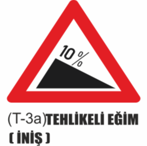 Tehlikeli Eğim (İniş) Tabelası- Uyarı Levhaları
