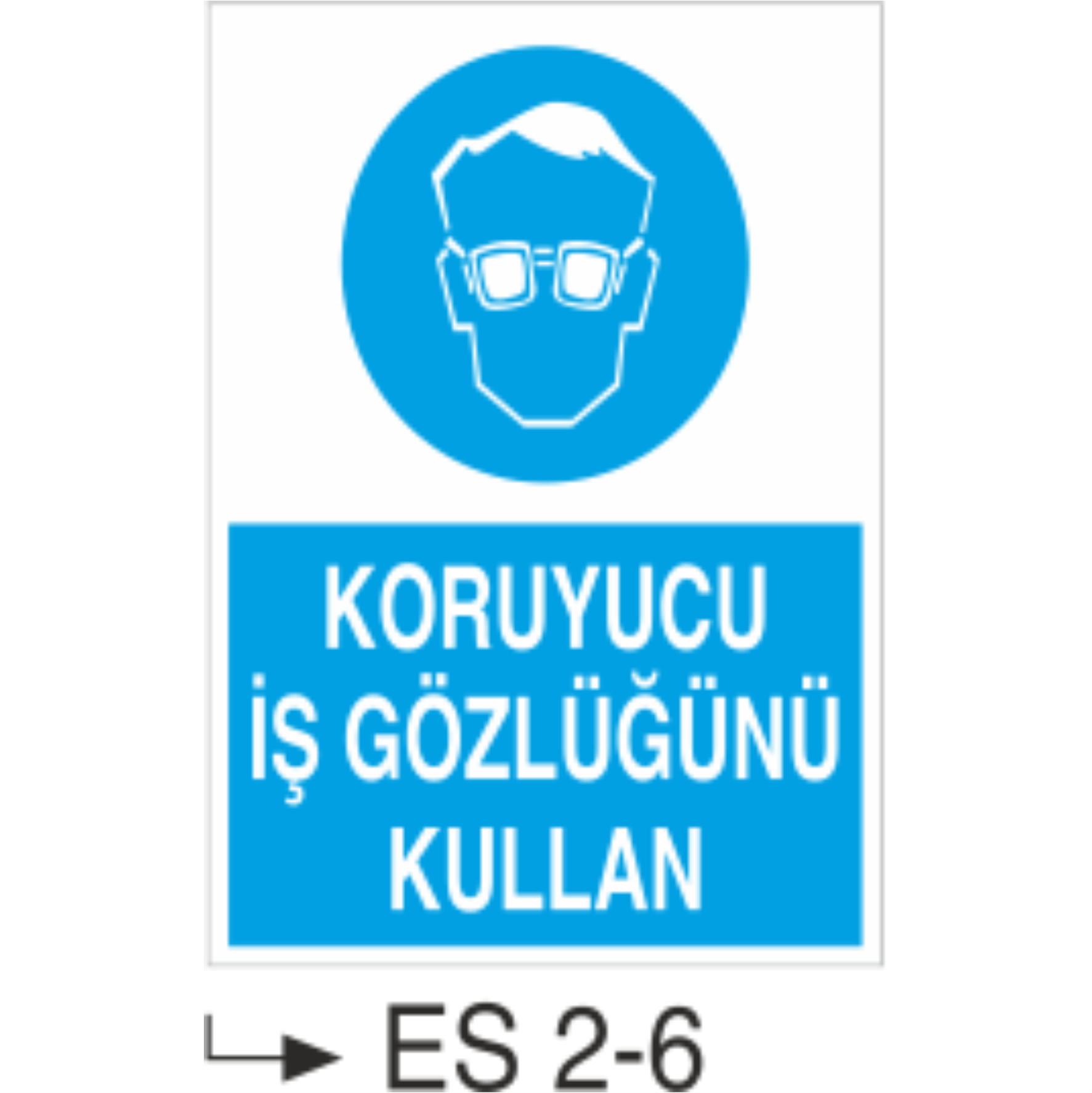 Koruyucu İş Gözlüğünü Kullan - Uyarı Levhası