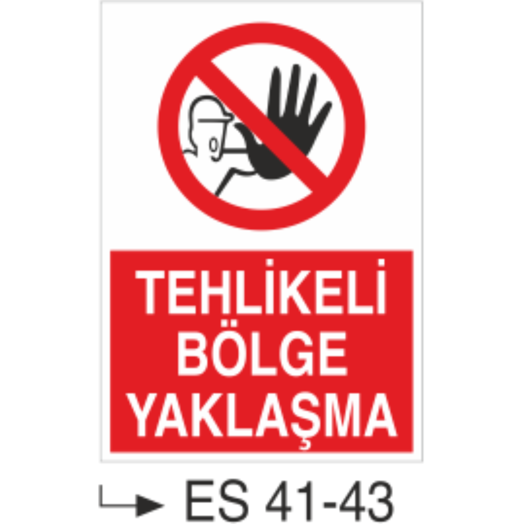 Tehlikeli Bölge Yaklaşma-Uyarı Levhası