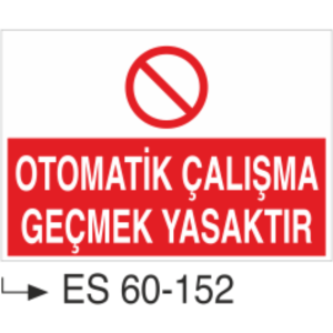 Otomatik Çalışma Geçmek Yasaktır-Uyarı Levhası