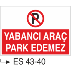 Yabancı Araç Park Edemez-Uyarı Levhası